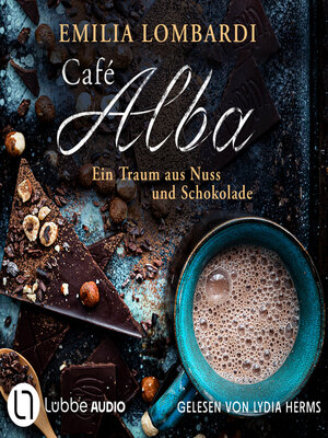 cover image of Café Alba--Café Alba--Ein Traum aus Nuss und Schokolade, Teil 1 (Ungekürzt)